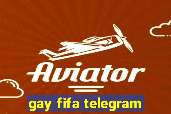 gay fifa telegram